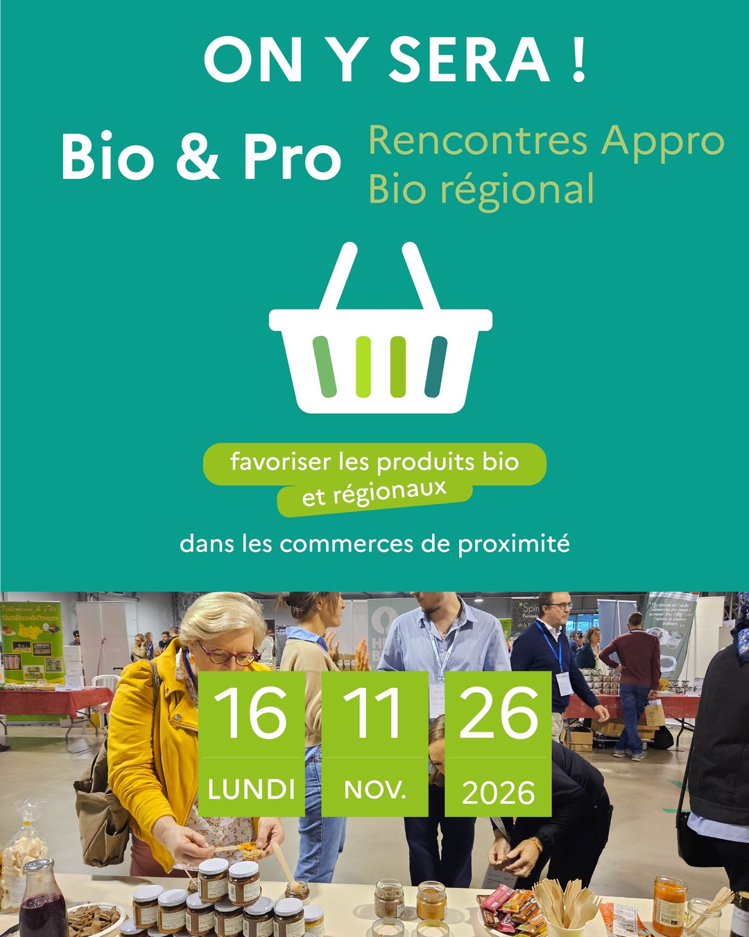 On y sera ! Bio & Pro, Rencontres Appro bio régional : favoriser les produits bio et régionaux dans les commerces de proximité, lundi 16 novembre 2026